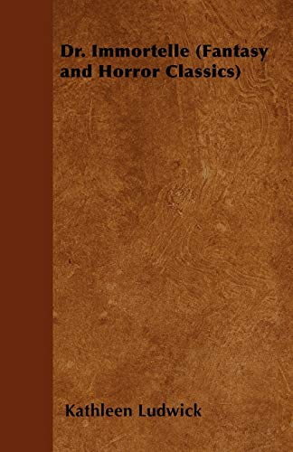 Dr. Immortelle (Fantasy and Horror Classics)