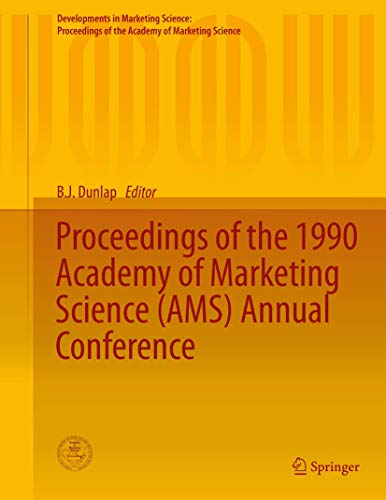 Proceedings of the 1990 Academy of Marketing Science (AMS) Annual Conference (Developments in Marketing Science: Proceedings of the Academy of Marketing Science, Band 13)
