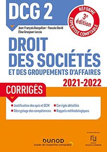 DCG 2, droit des sociétés et des groupements d'affaires : corrigés : 2021-2022