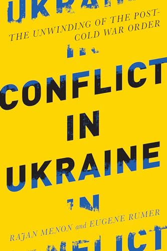 Rajan Menon Conflict In Ukraine, The Unwinding Of The Post-Cold War Order (Boston Review Originals)