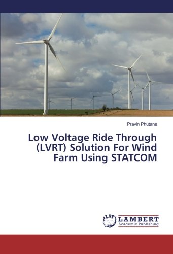 Low Voltage Ride Through (LVRT) Solution For Wind Farm Using STATCOM