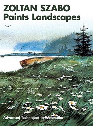 Zoltán Szabó Zoltan Szabo Paints Landscapes, Advanced Techniques In Watercolor