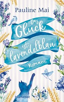 Das Gluck Ist Lavendelblau Roman Von Mai Pauline Buch Zustand Sehr Gut Ebay
