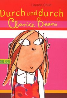 Clarice Bean: Durch und durch Clarice Bean