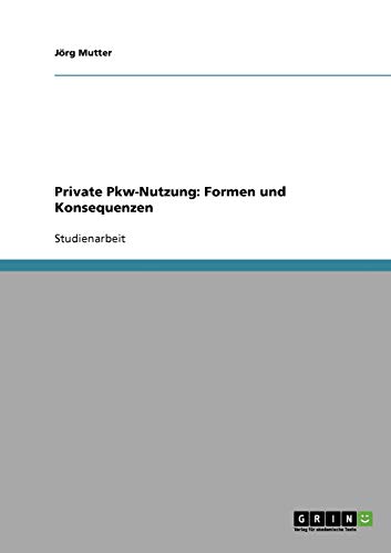 Private Pkw-Nutzung: Formen und Konsequenzen