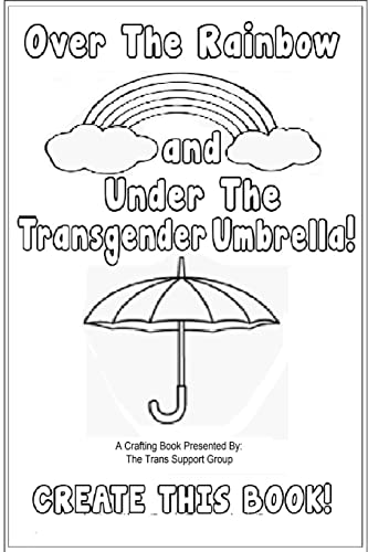 Over The Rainbow And Under The Transgender Umbrella