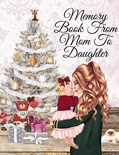 Memory Book From Mom To Daughter: Keepsake Composition Notebook Journal From Mom To Girl To Write Now & Read Later, Keep Your Special Shared Memories, ... Favorite Bible Verses, Prayer, Quotes,
