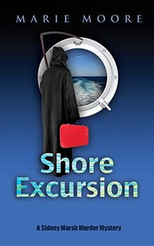 Shore Excursion (A Sidney Marsh Murder Mystery, Band 1)