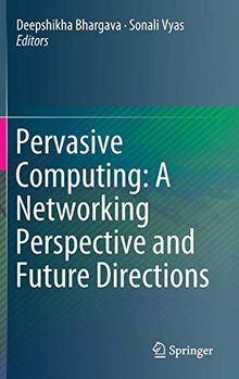 Pervasive Computing: A Networking Perspective and Future Directions