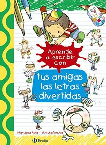 Aprende a escribir con tus amigas las letras divertidas (Castellano - A PARTIR DE 3 AÑOS - LIBROS DIDÁCTICOS - Las divertidas aventuras de las letras y los números)