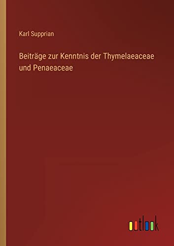 Beiträge zur Kenntnis der Thymelaeaceae und Penaeaceae