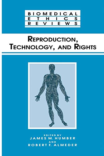 Reproduction, Technology, and Rights (Biomedical Ethics Reviews)