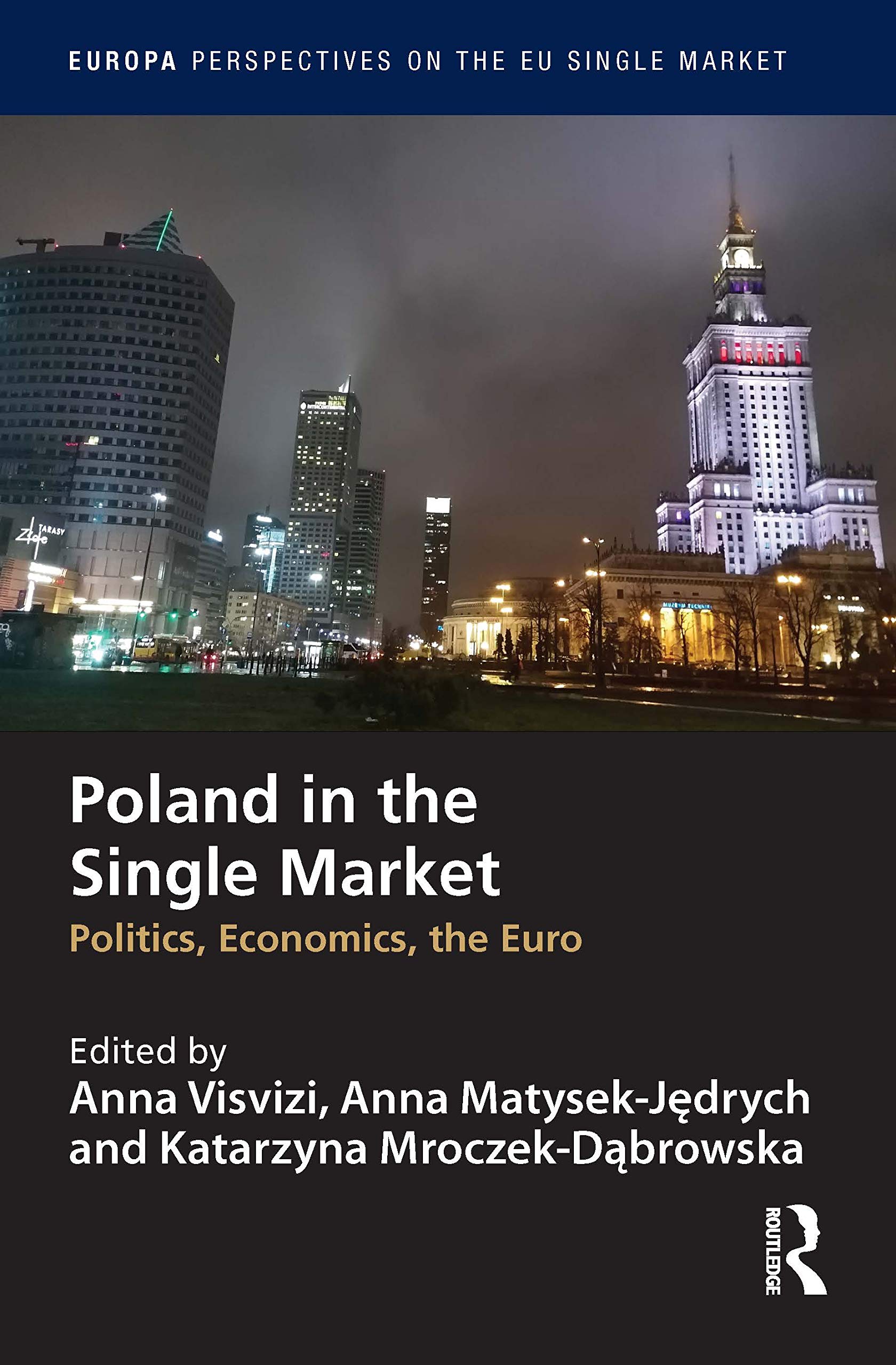 Poland in the Single Market: Politics, economics, the euro (Europa Perspectives on the Eu Single Market)