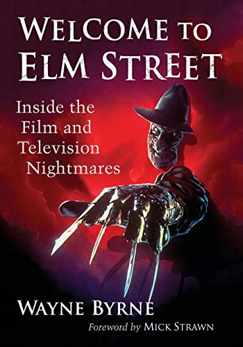 Wayne Byrne Welcome To Elm Street, Inside The Film And Television Nightmares