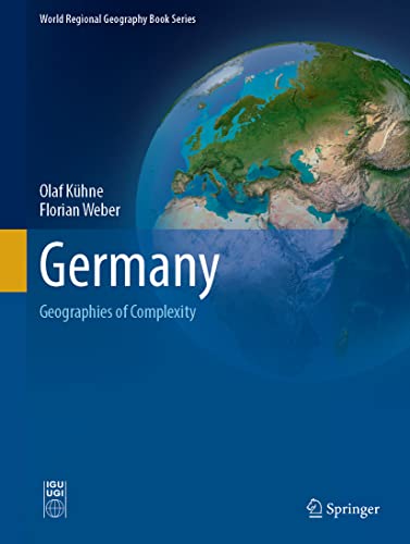Germany: Geographies of Complexity (World Regional Geography Book Series)