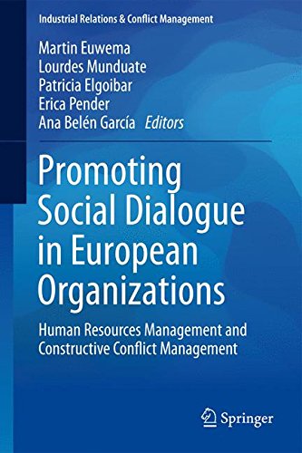 Promoting Social Dialogue in European Organizations: Human Resources Management and Constructive Conflict Management (Industrial Relations & Conflict Management)