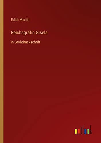 Reichsgräfin Gisela: in Großdruckschrift
