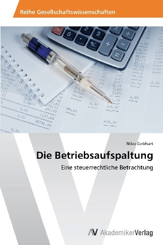 Die Betriebsaufspaltung: Eine steuerrechtliche Betrachtung