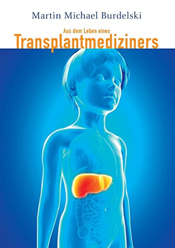 Aus dem Leben eines Transplantmediziners