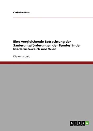 Sanierungsförderungen der Bundesländer Niederösterreich und Wien. Eine vergleichende Betrachtung