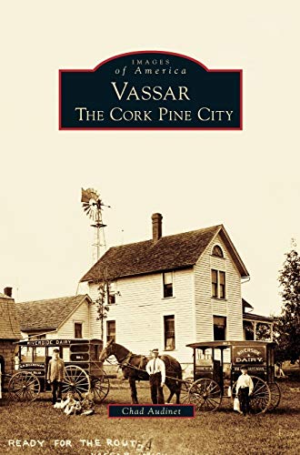 Vassar: The Cork Pine City
