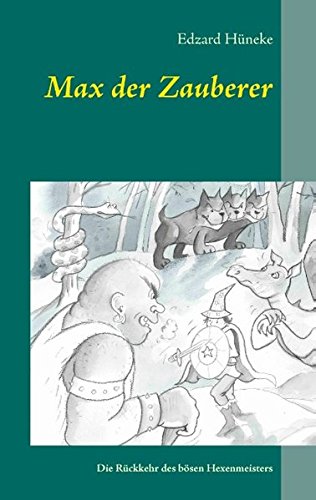 Max der Zauberer: Die Rückkehr des bösen Hexenmeisters