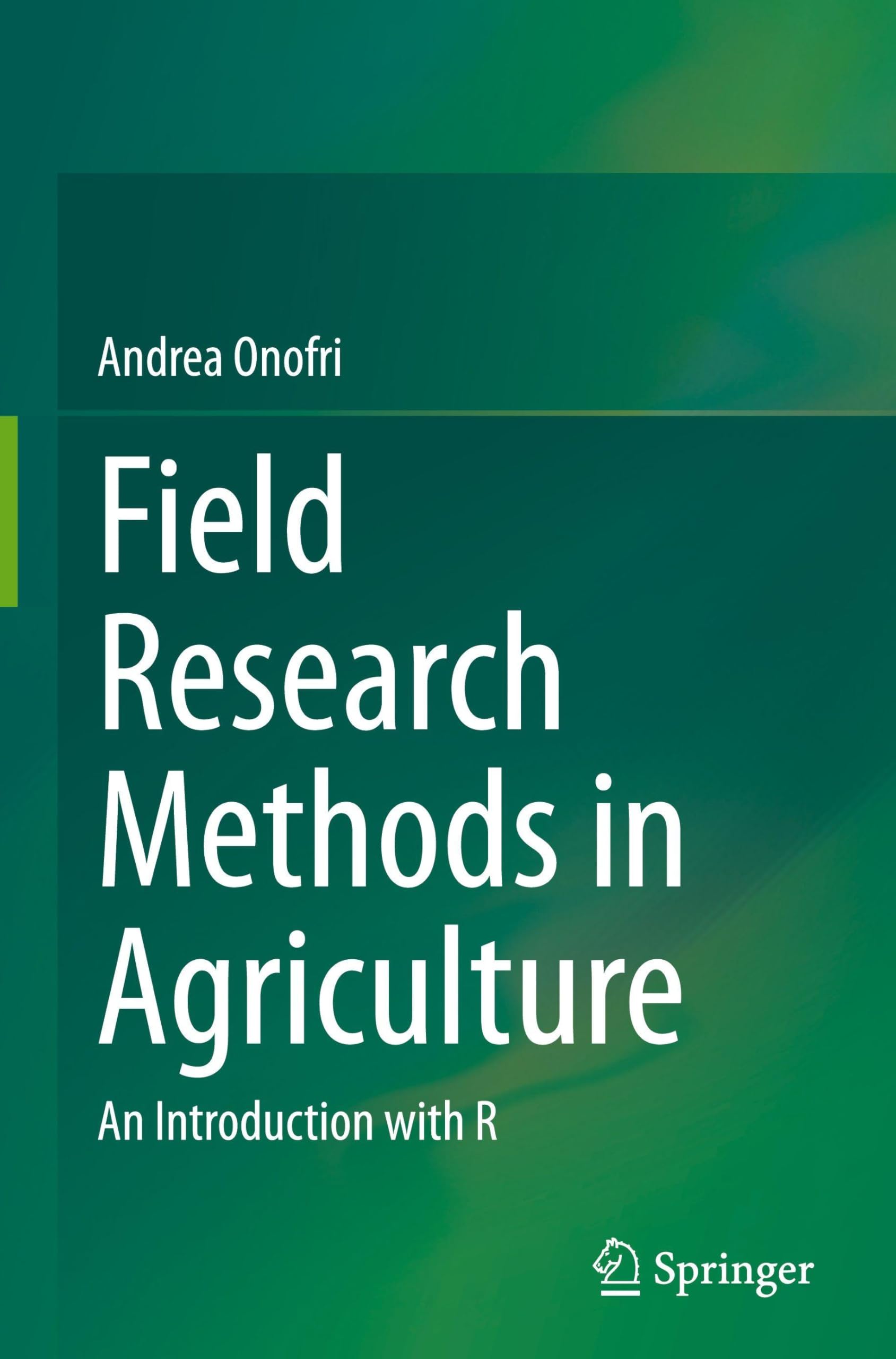 Field Research Methods in Agriculture: An Introduction with R