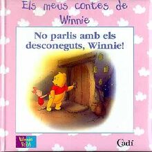 No parlis amb els desconeguts, Winnie! (Els meus contes de Winnie)