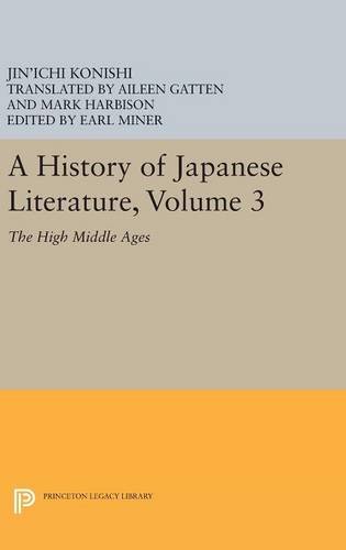 A History of Japanese Literature, Volume 3: The High Middle Ages (Princeton Legacy Library)