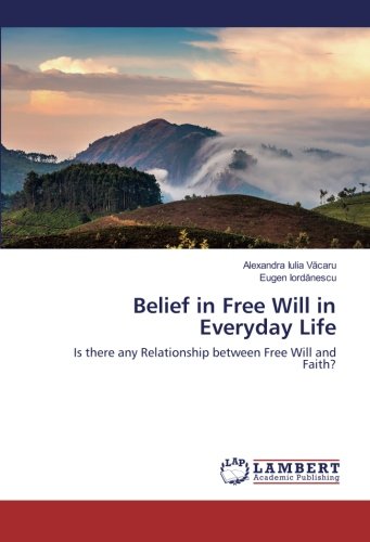 Belief in Free Will in Everyday Life: Is there any Relationship between Free Will and Faith?