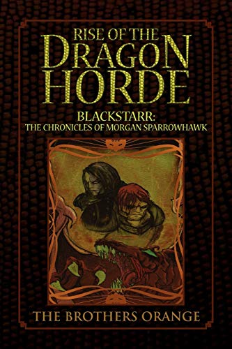 Rise of the Dragon Horde: Blackstarr: The Chronicles of Morgan Sparrowhawk