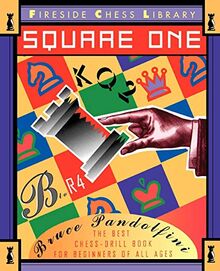 Square One: A Chess Drill Book for Beginners (Fireside Chess Library)