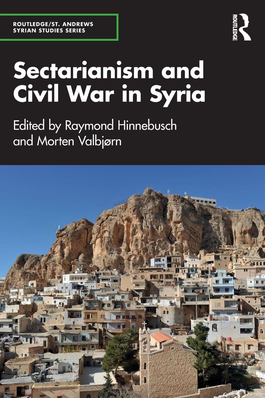 Sectarianism and Civil War in Syria (Routledge/ St. Andrews Syrian Studies)