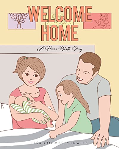 Welcome Home: A Home Birth Story