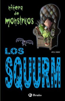 Los Squurm (Castellano - Bruño - Niñera De Monstruos, Band 2)