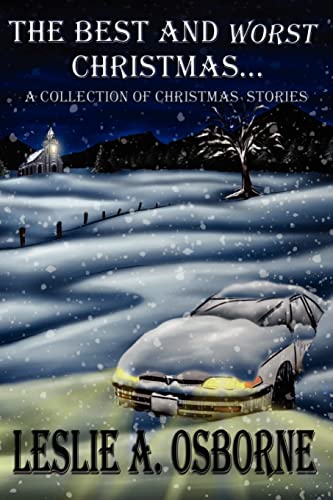 The Best and Worst Christmas...: A Collection of Christmas Stories