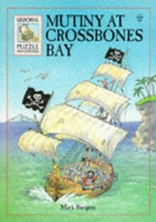 Mutiny at Crossbones Bay (Usborne Puzzle Adventures)