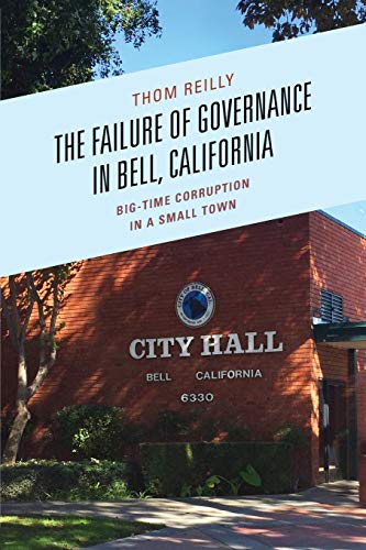 The Failure of Governance in Bell, California: Big-Time Corruption in a Small Town