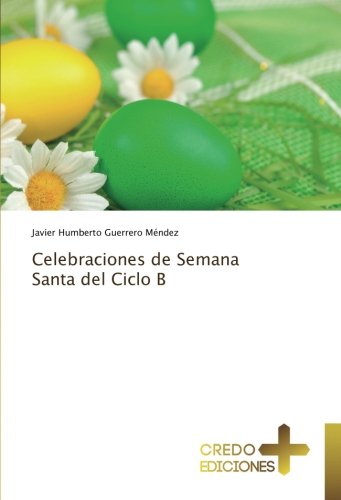Celebraciones de Semana Santa del Ciclo B