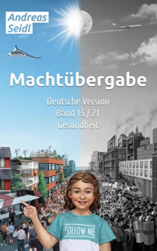 Machtübergabe - Gesundheit: Band 15/21 Deutsche Version (Machtübergabe - Deutsche Version)