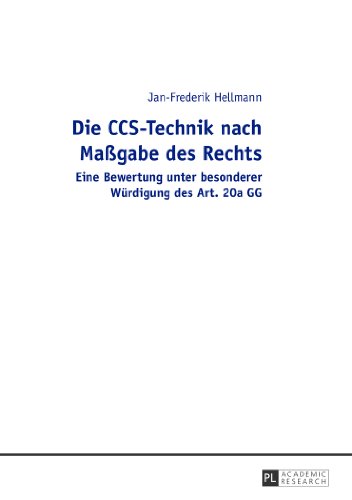 Die CCS-Technik nach Maßgabe des Rechts: Eine Bewertung unter besonderer Würdigung des Art. 20a GG