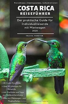 Costa Rica Reiseführer - Der praktische Guide für Individualreisende mit Mietwagen 2020: Reiseroute + Karte, Reisetipps (inkl. Hotels) & Impressionen für deinen Costa Rica Roadtrip + 40 Reisebilder von Forever, Travel | Buch | Zustand gut