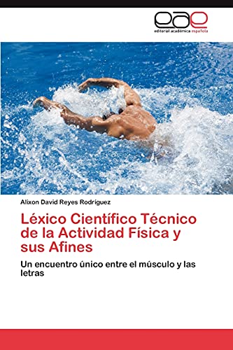 Léxico Científico Técnico de la Actividad Física y sus Afines: Un encuentro único entre el músculo y las letras