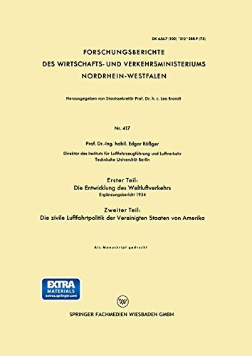 Erster Teil: Die Entwicklung des Weltluftverkehrs. Zweiter Teil: Die zivile Luftfahrtpolitik der Vereinigten Staaten von Amerika: Ergänzungsbericht ... und Verkehrsministeriums Nordrhein-Westfalen)