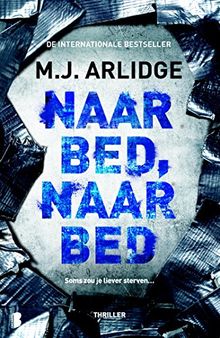 Naar bed, naar bed: Soms zou je liever sterven (Helen Grace-serie, Band 5)