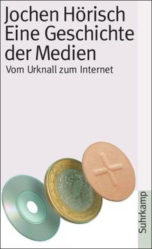 Eine Geschichte der Medien. Vom Urknall zum Internet