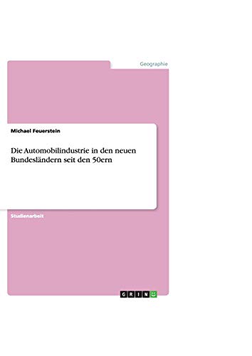 Die Automobilindustrie in den neuen Bundesländern seit den 50ern
