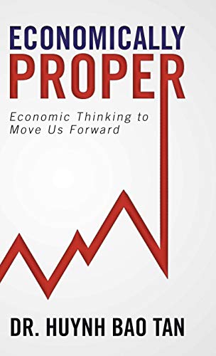 Economically Proper: Economic Thinking to Move Us Forward