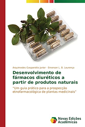 Desenvolvimento de fármacos diuréticos a partir de produtos naturais: “Um guia prático para a prospecção etnofarmacológica de plantas medicinais”