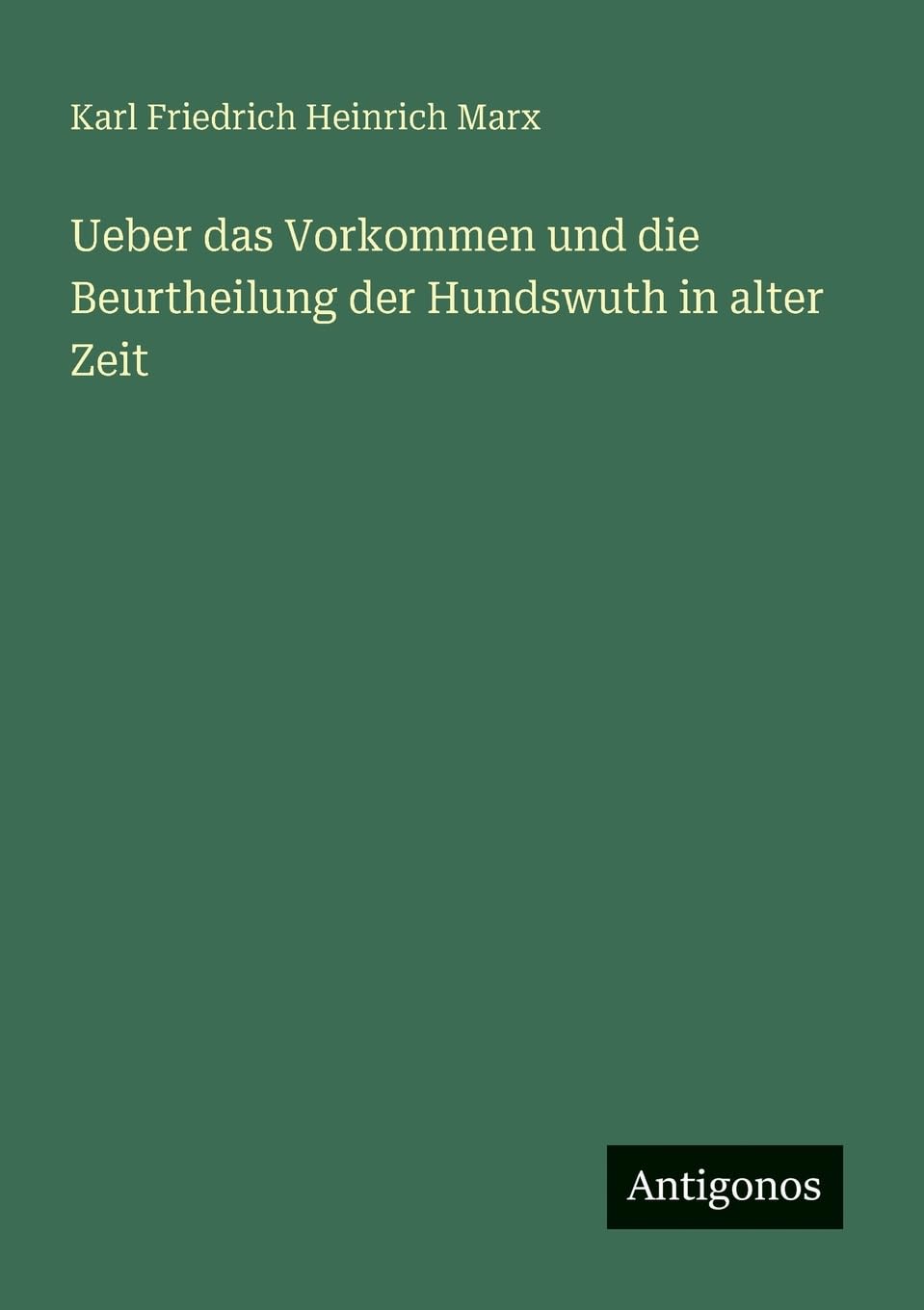 Ueber das Vorkommen und die Beurtheilung der Hundswuth in alter Zeit